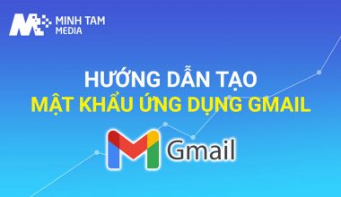 Hướng dẫn tạo Mật Khẩu Ứng Dụng Gmail