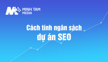 Cách tính ngân sách một dự án SEO
